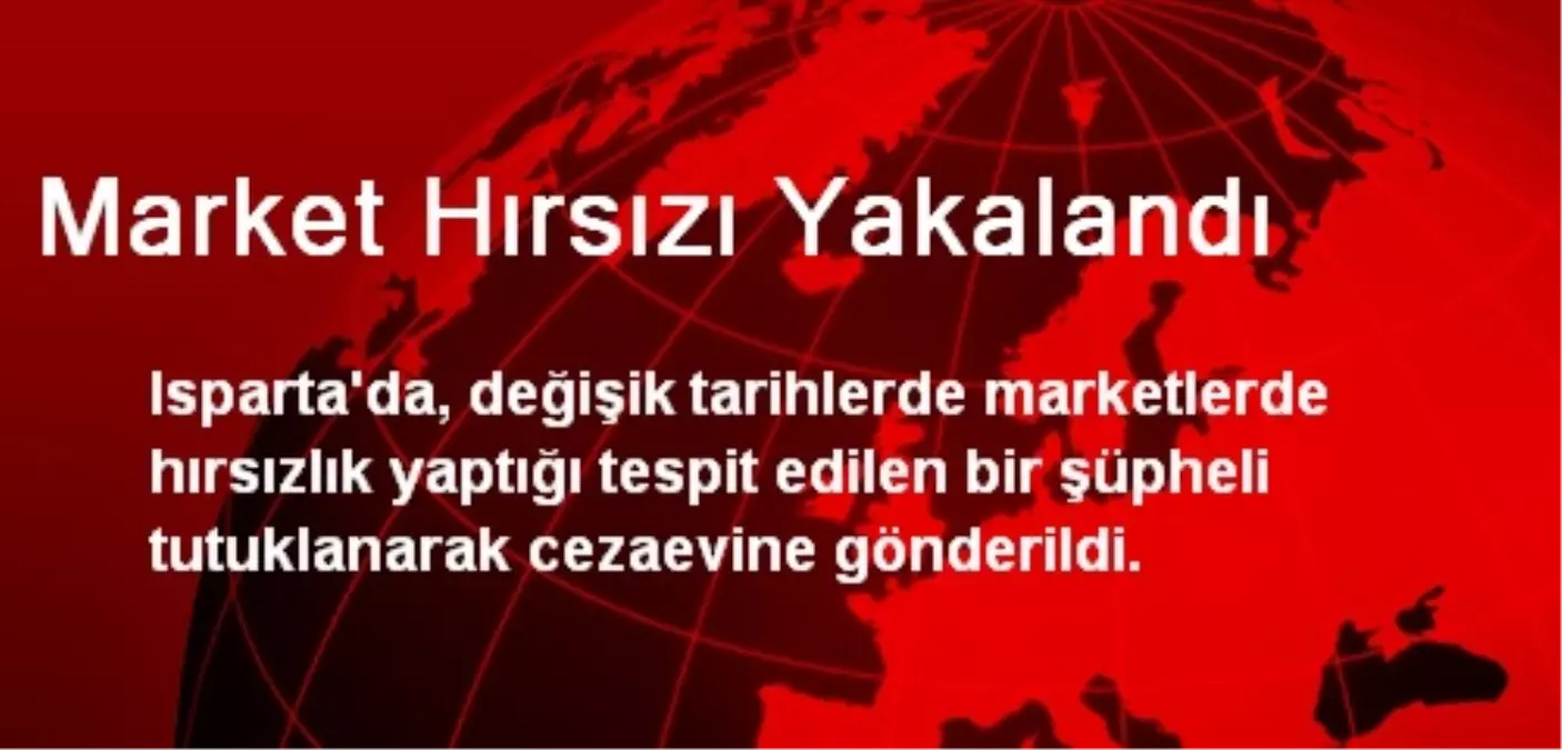 Market Hırsızı Yakalandı