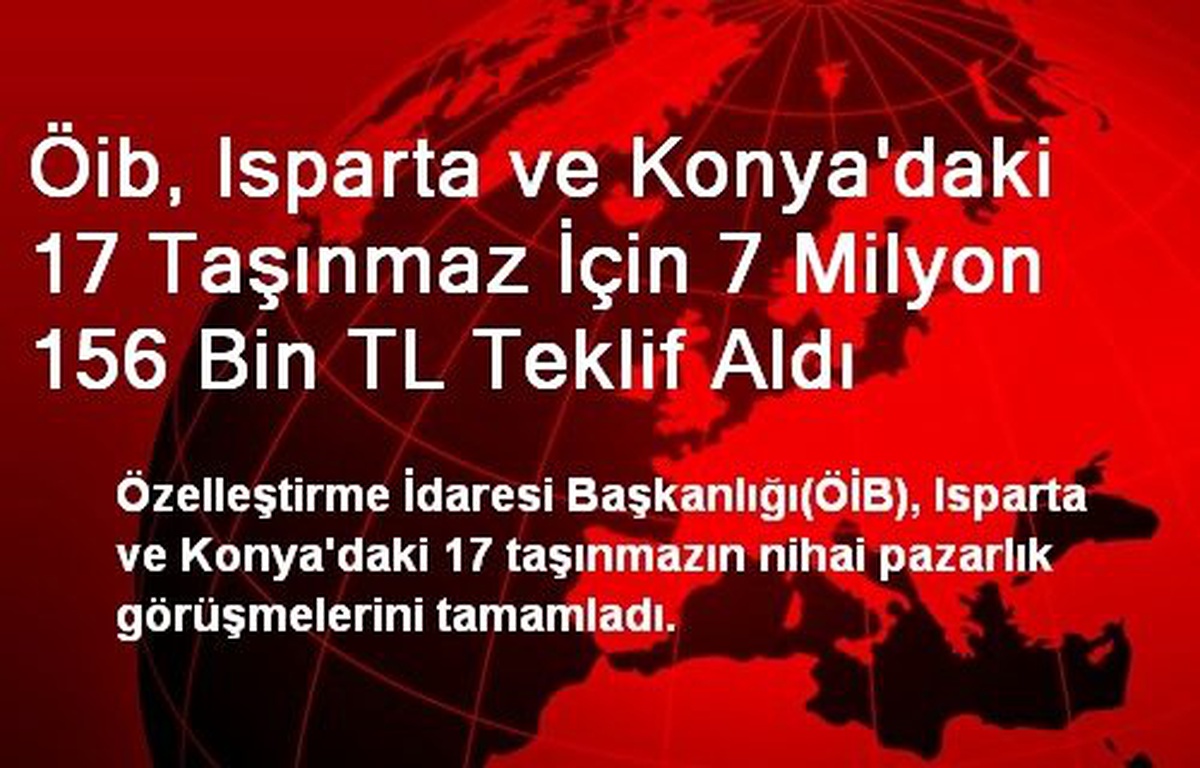 Öib, Isparta ve Konya\'daki 17 Taşınmaz İçin 7 Milyon 156 Bin TL Teklif Aldı