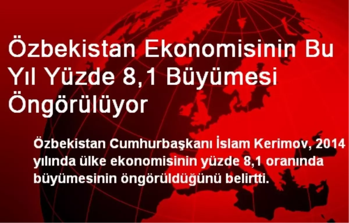 Özbekistan Ekonomisinin Bu Yıl Yüzde 8,1 Büyümesi Öngörülüyor