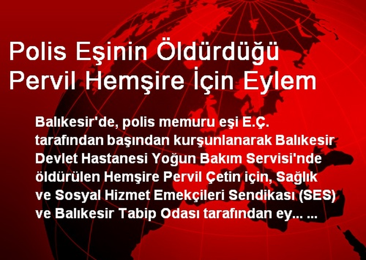 Polis Eşinin Öldürdüğü Pervil Hemşire İçin Eylem