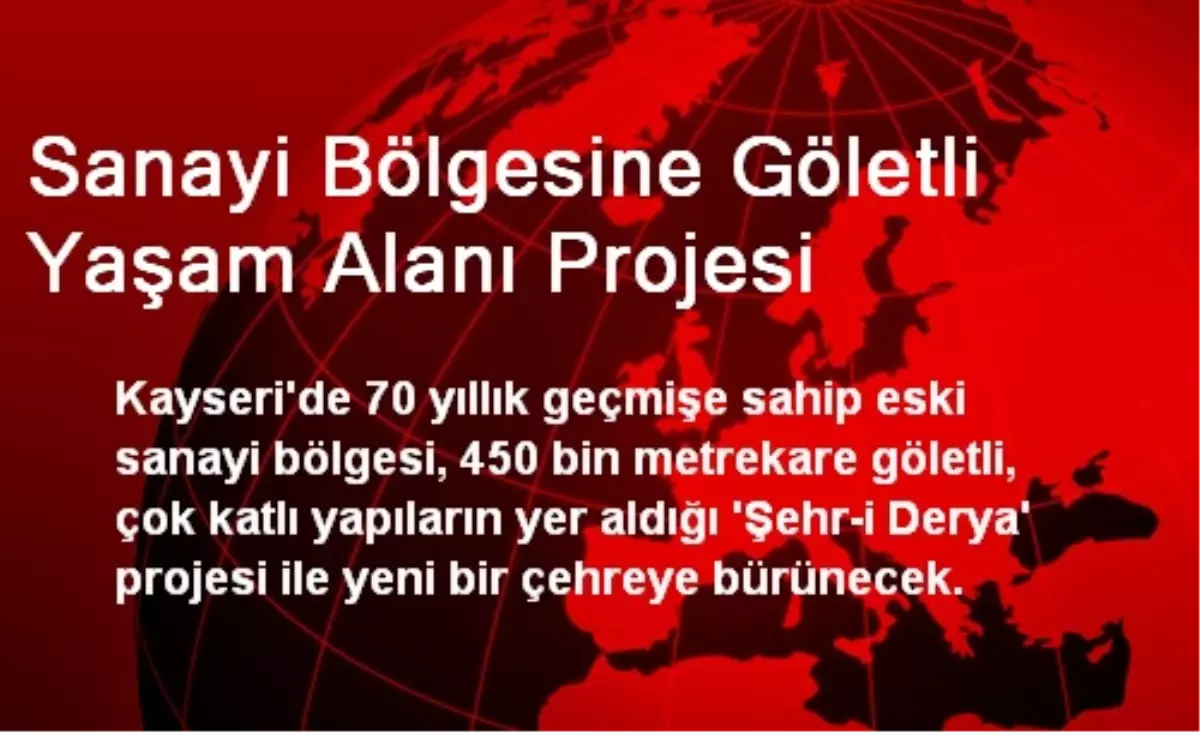 Sanayi Bölgesine Göletli Yaşam Alanı Projesi