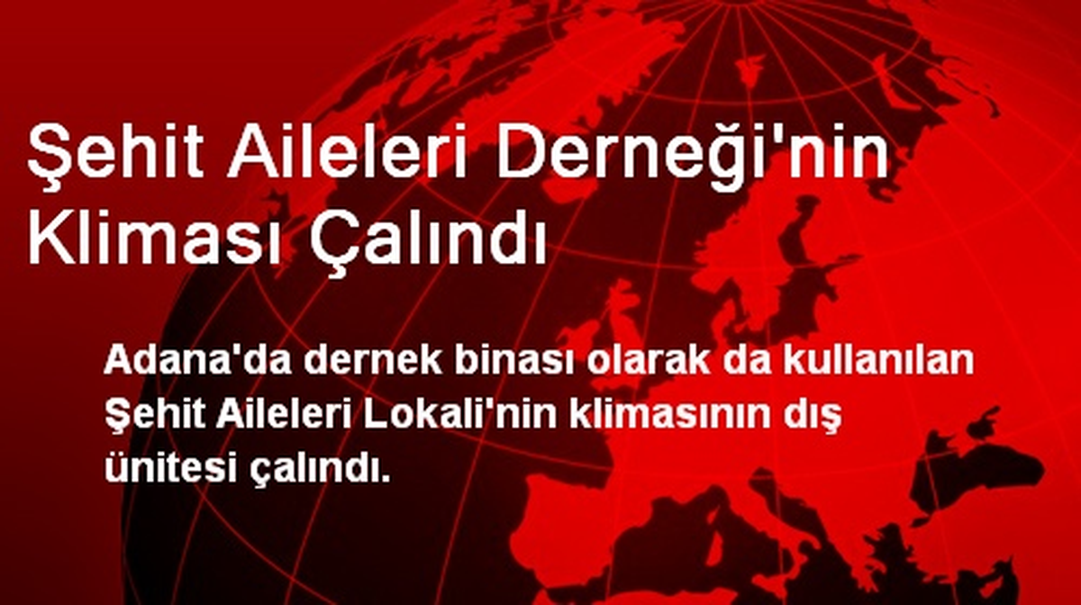 Şehit Aileleri Derneği\'nin Kliması Çalındı