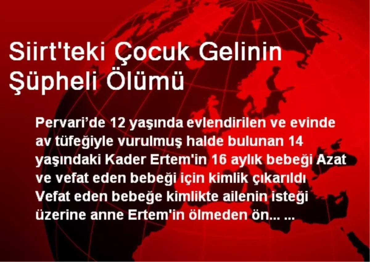 Siirt\'teki Çocuk Gelinin Şüpheli Ölümü