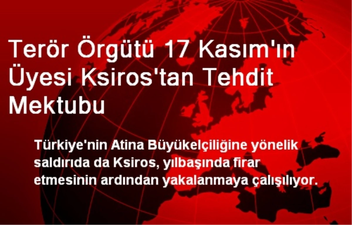 Terör Örgütü 17 Kasım\'ın Üyesi Ksiros\'tan Tehdit Mektubu