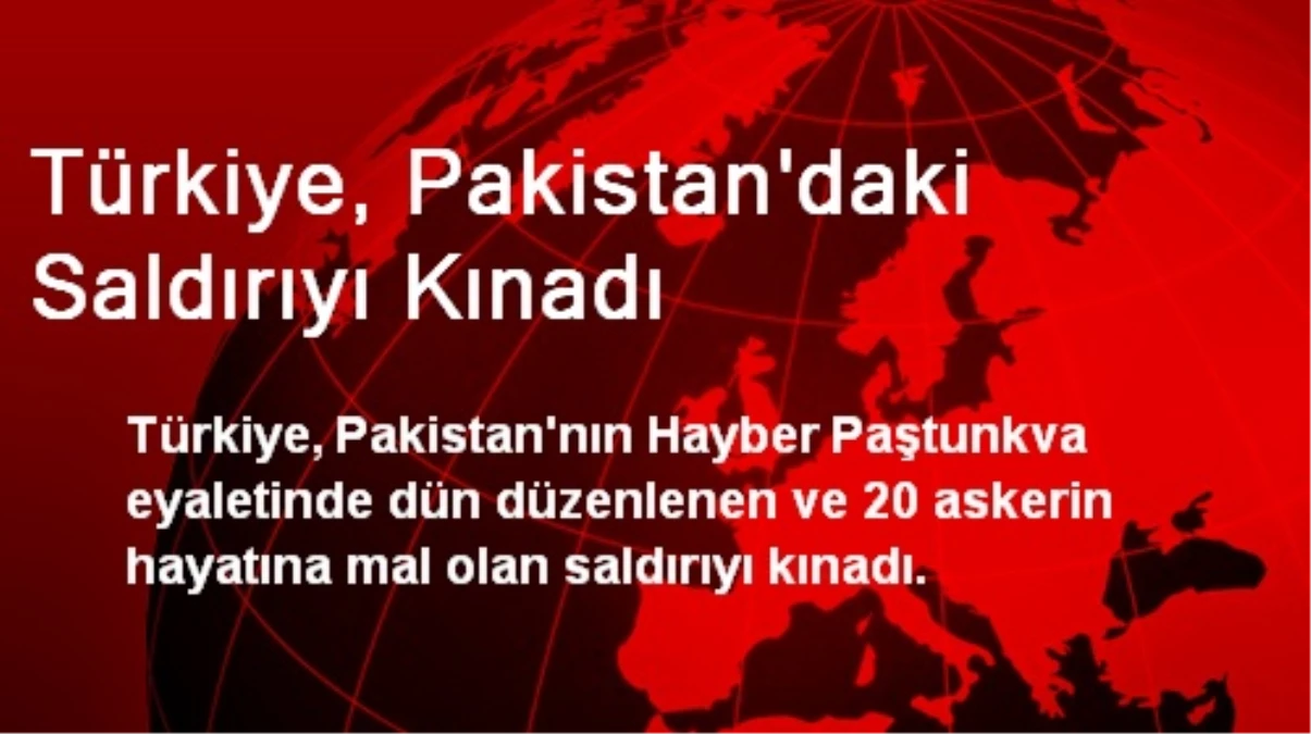 Türkiye, Pakistan\'daki Saldırıyı Kınadı
