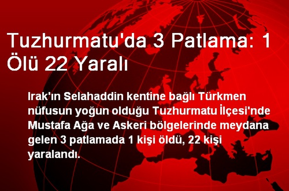 Tuzhurmatu\'da 3 Patlama: 1 Ölü 22 Yaralı