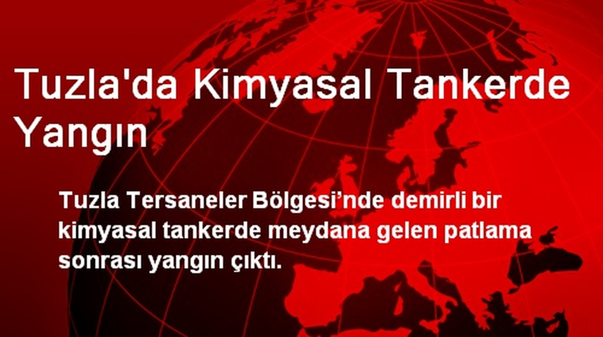 Tuzla\'da Kimyasal Tankerde Yangın