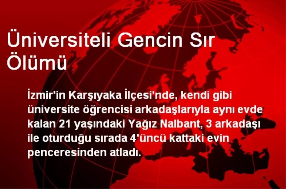 Üniversiteli Gencin Sır Ölümü