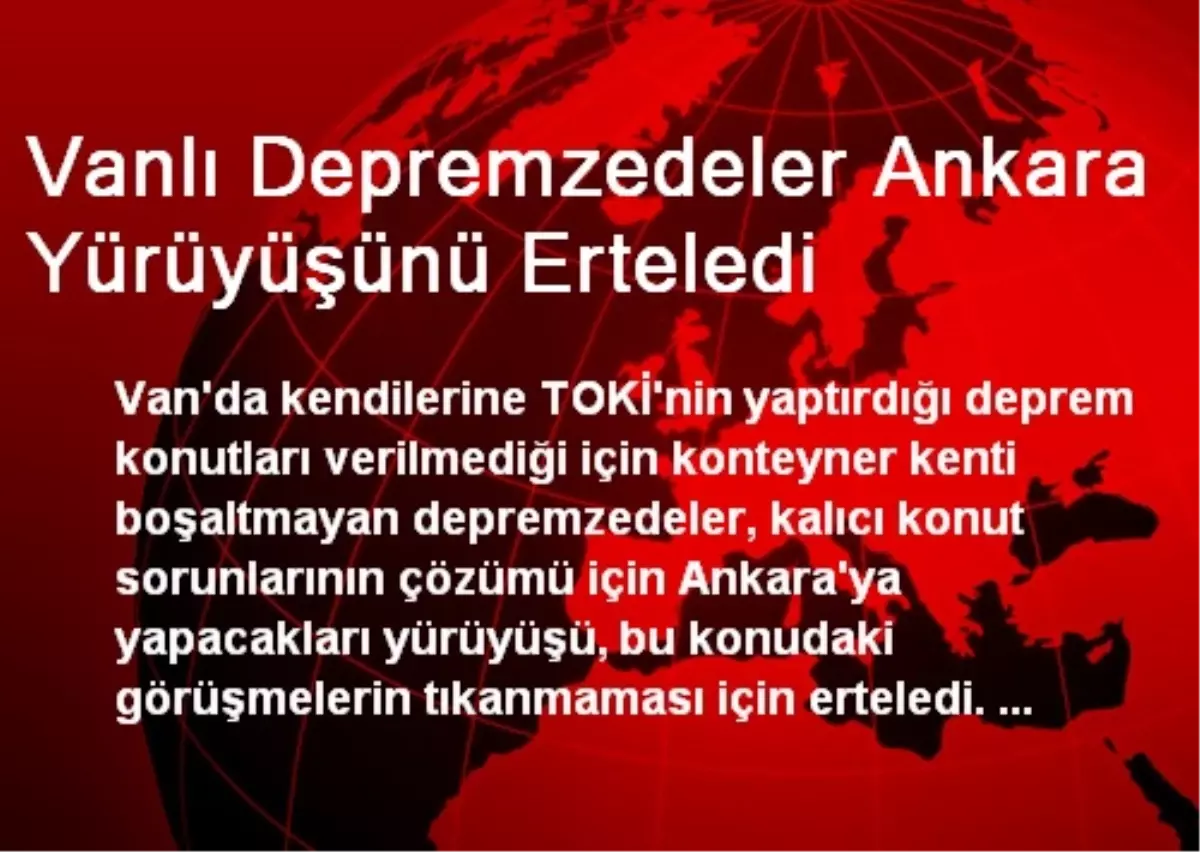 Vanlı Depremzedeler Ankara Yürüyüşünü Erteledi