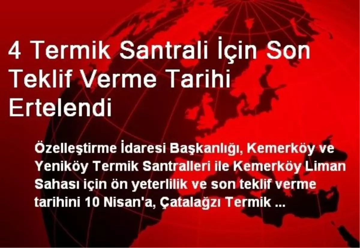 4 Termik Santrali İçin Son Teklif Verme Tarihi Ertelendi