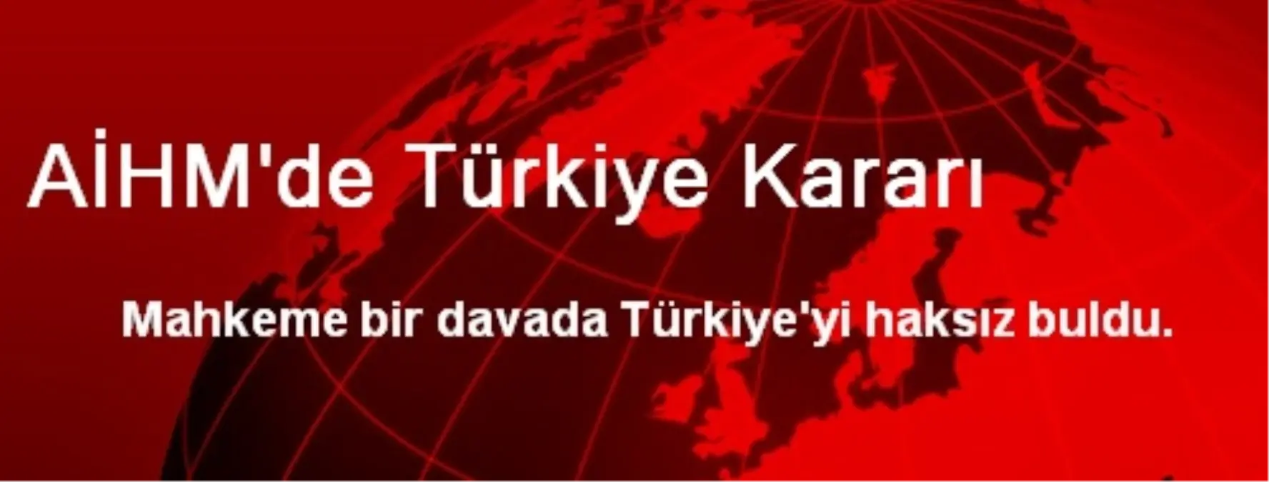 AİHM\'de Türkiye Kararı