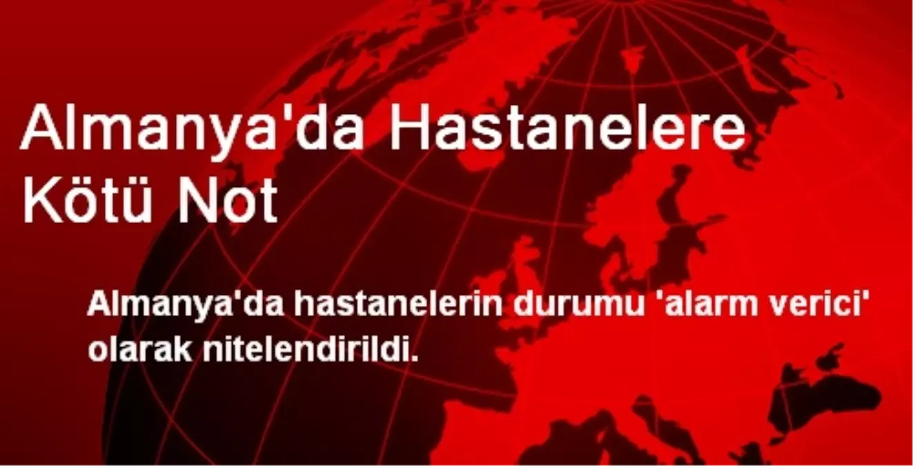 Almanya\'da Hastanelere Kötü Not