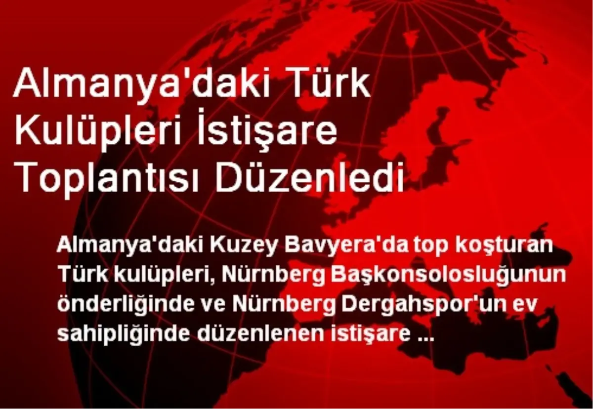 Almanya\'daki Türk Kulüpleri İstişare Toplantısı Düzenledi