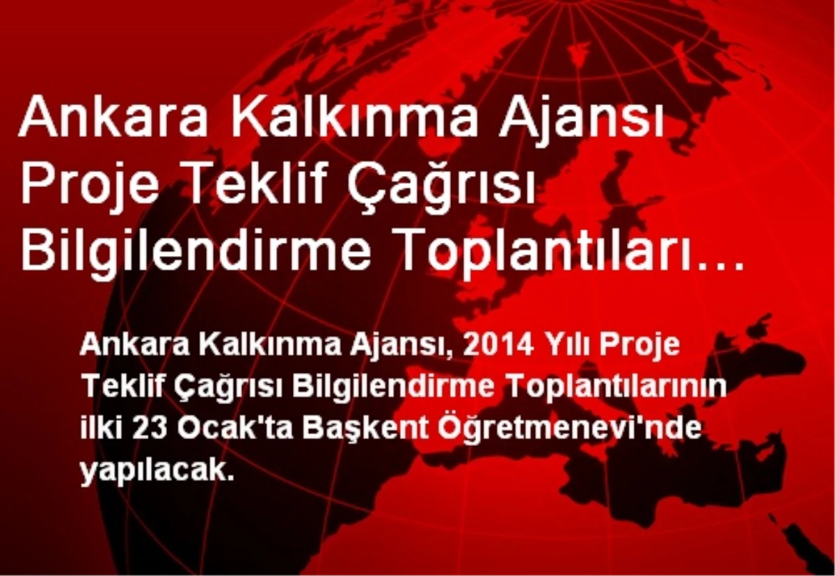 Ankara Kalkınma Ajansı Proje Teklif Çağrısı Bilgilendirme Toplantıları Başlıyor