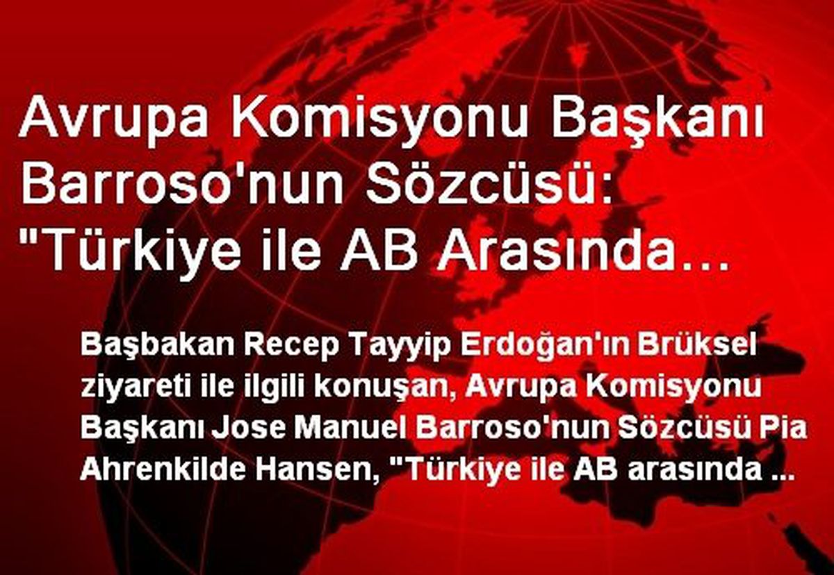 Avrupa Komisyonu Başkanı Barroso\'nun Sözcüsü: "Türkiye ile AB Arasında Bir Kriz Yok"