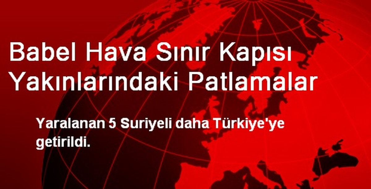 Babel Hava Sınır Kapısı Yakınlarındaki Patlamalar