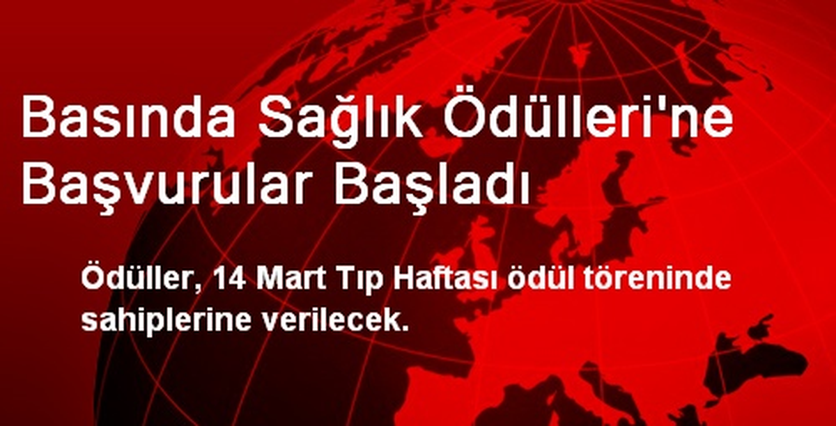 Basında Sağlık Ödülleri\'ne Başvurular Başladı