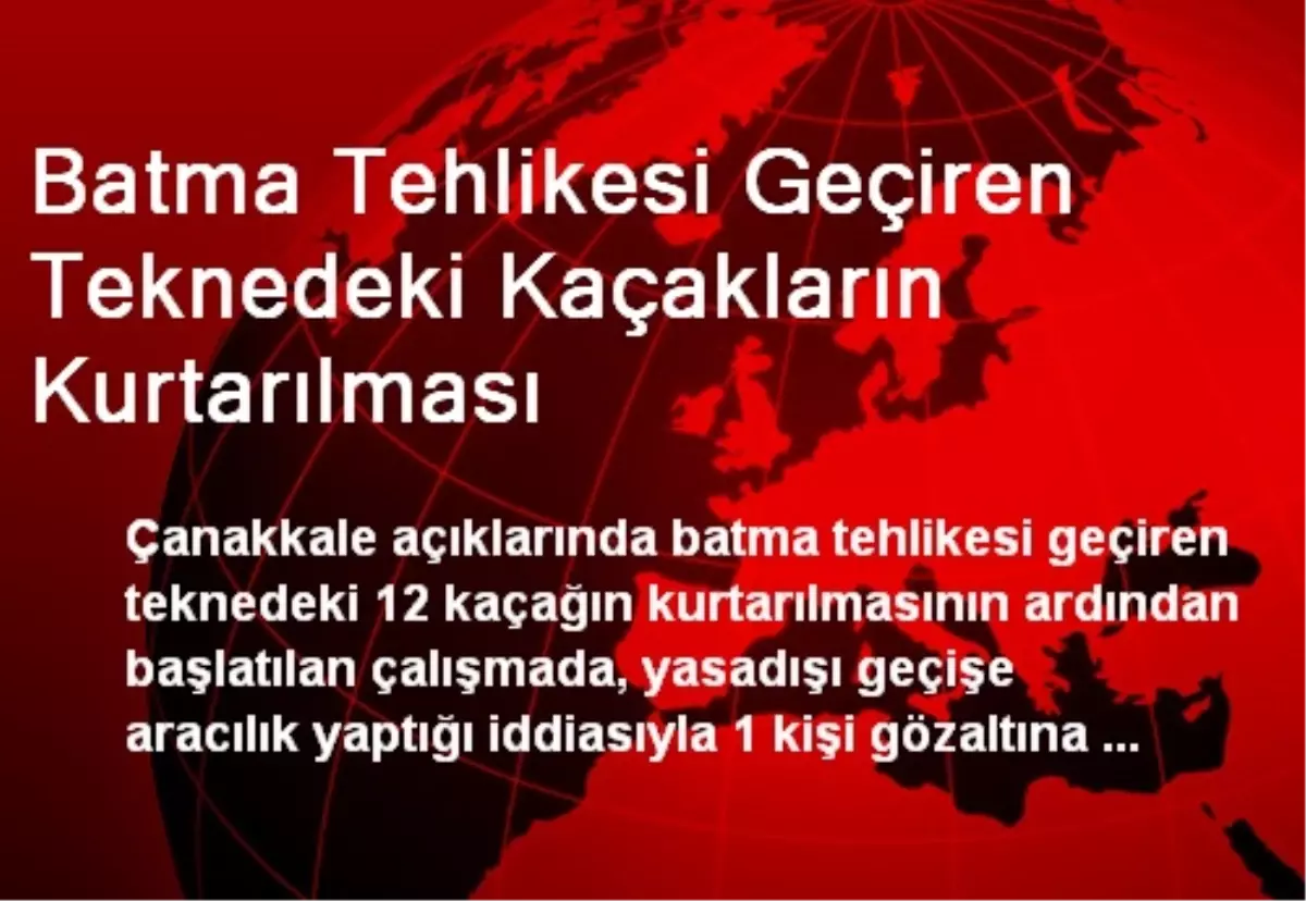 Batma Tehlikesi Geçiren Teknedeki Kaçakların Kurtarılması