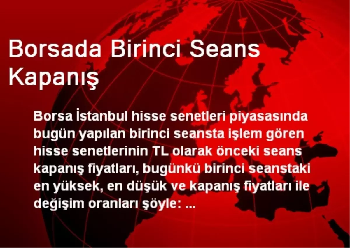 Borsada Birinci Seans Kapanış