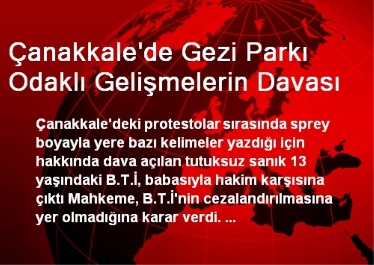 Çanakkale\'de Gezi Parkı Odaklı Gelişmelerin Davası