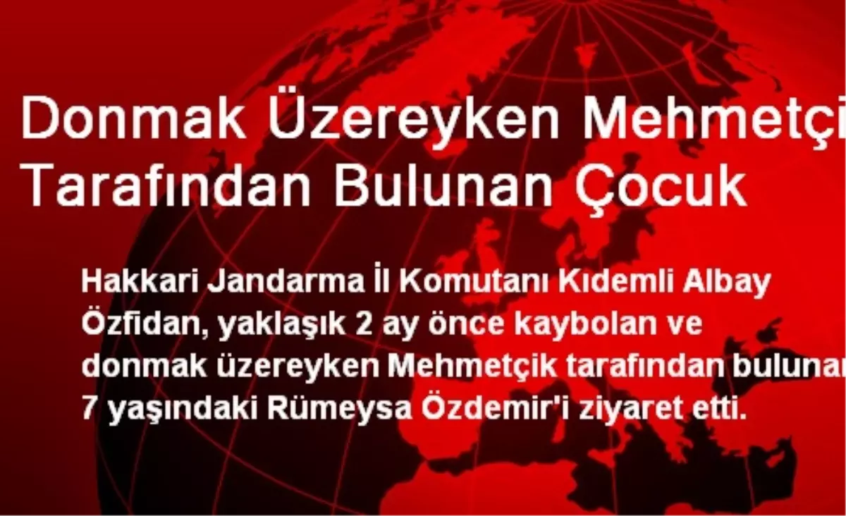 Donmak Üzereyken Mehmetçik Tarafından Bulunan Çocuk