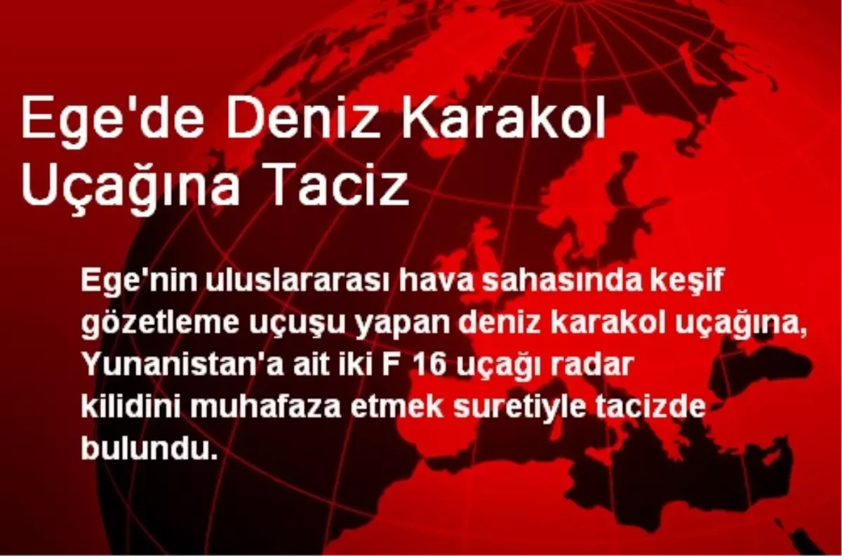 Ege\'de Deniz Karakol Uçağına Taciz