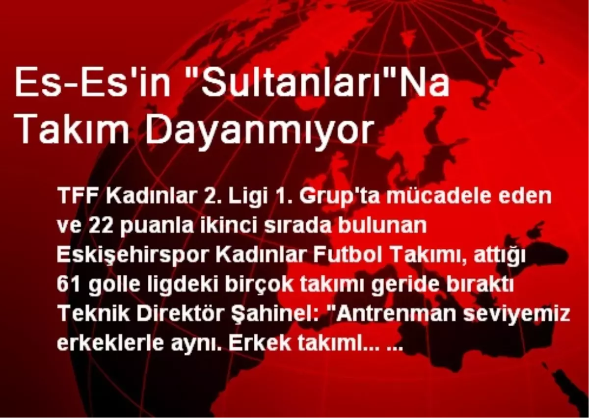 Es-Es\'in "Sultanları"Na Takım Dayanmıyor