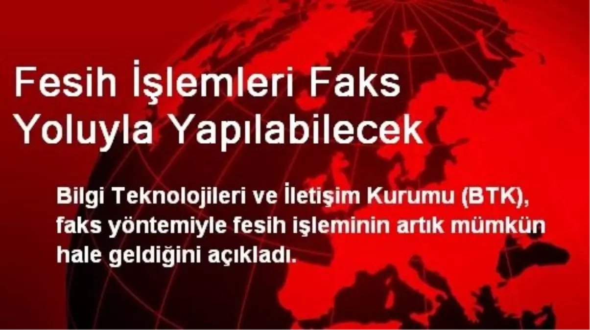 Fesih İşlemleri Faks Yoluyla Yapılabilecek