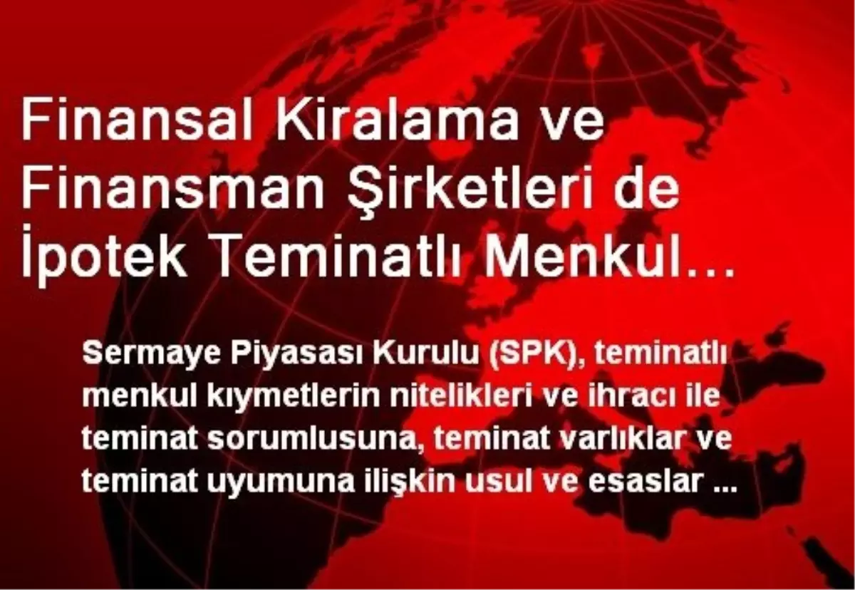 Finansal Kiralama ve Finansman Şirketleri de İpotek Teminatlı Menkul Kıymetler İhraçcısı Olabilecek