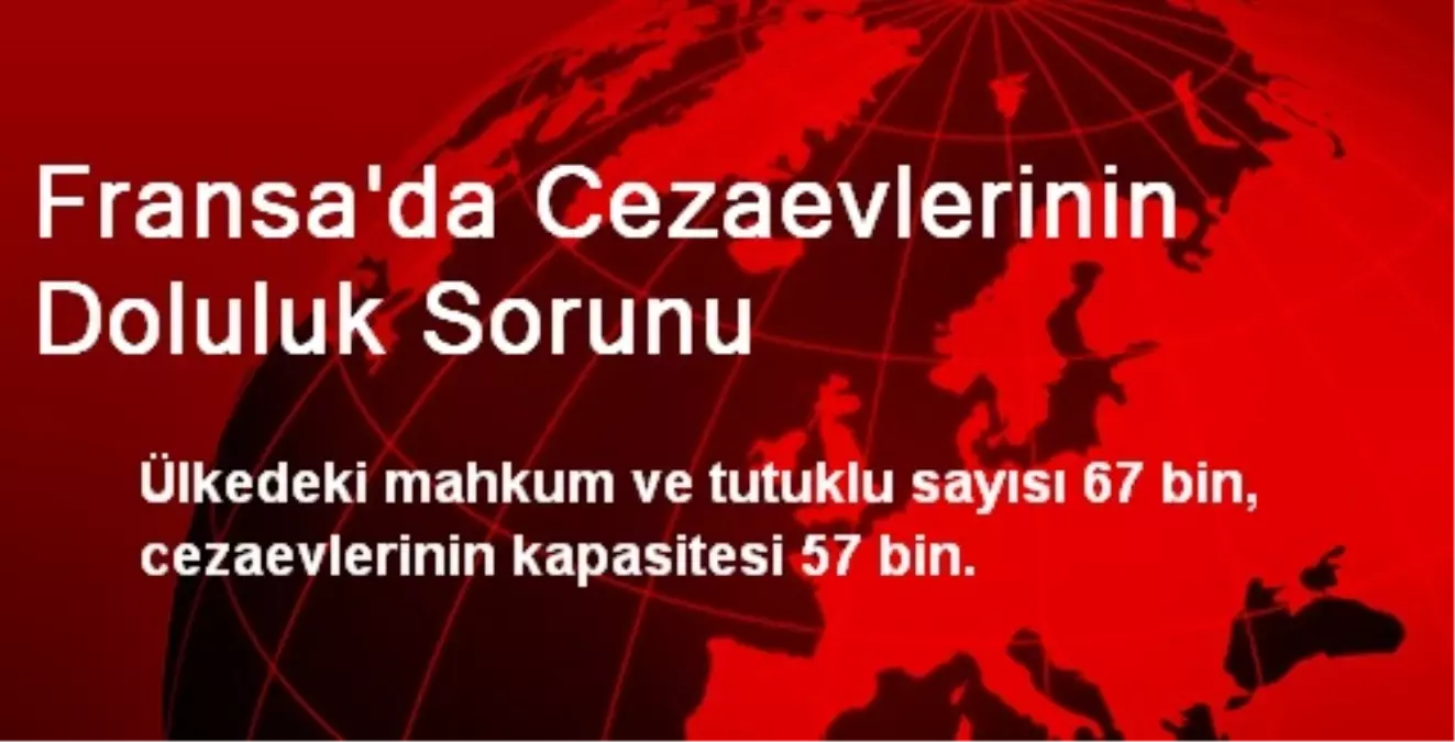 Fransa\'da Cezaevlerinin Doluluk Sorunu