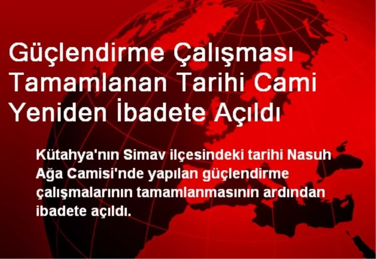 Güçlendirme Çalışması Tamamlanan Tarihi Cami Yeniden İbadete Açıldı