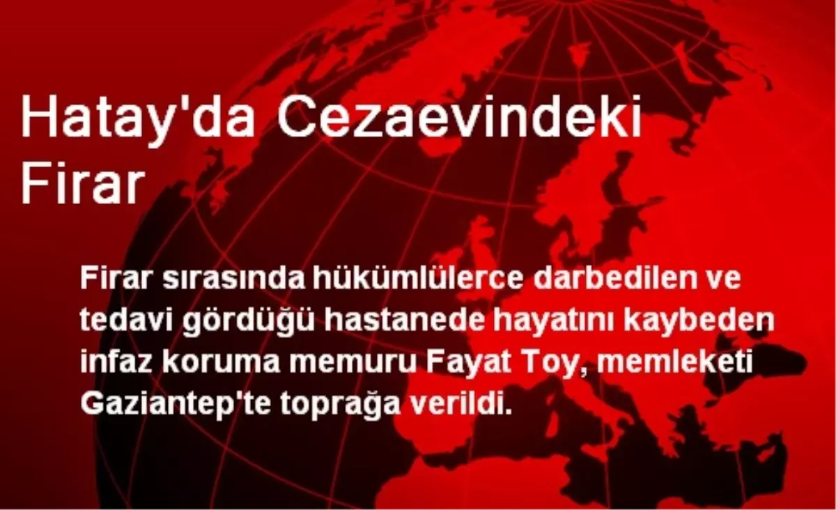 Hatay\'da Cezaevindeki Firar