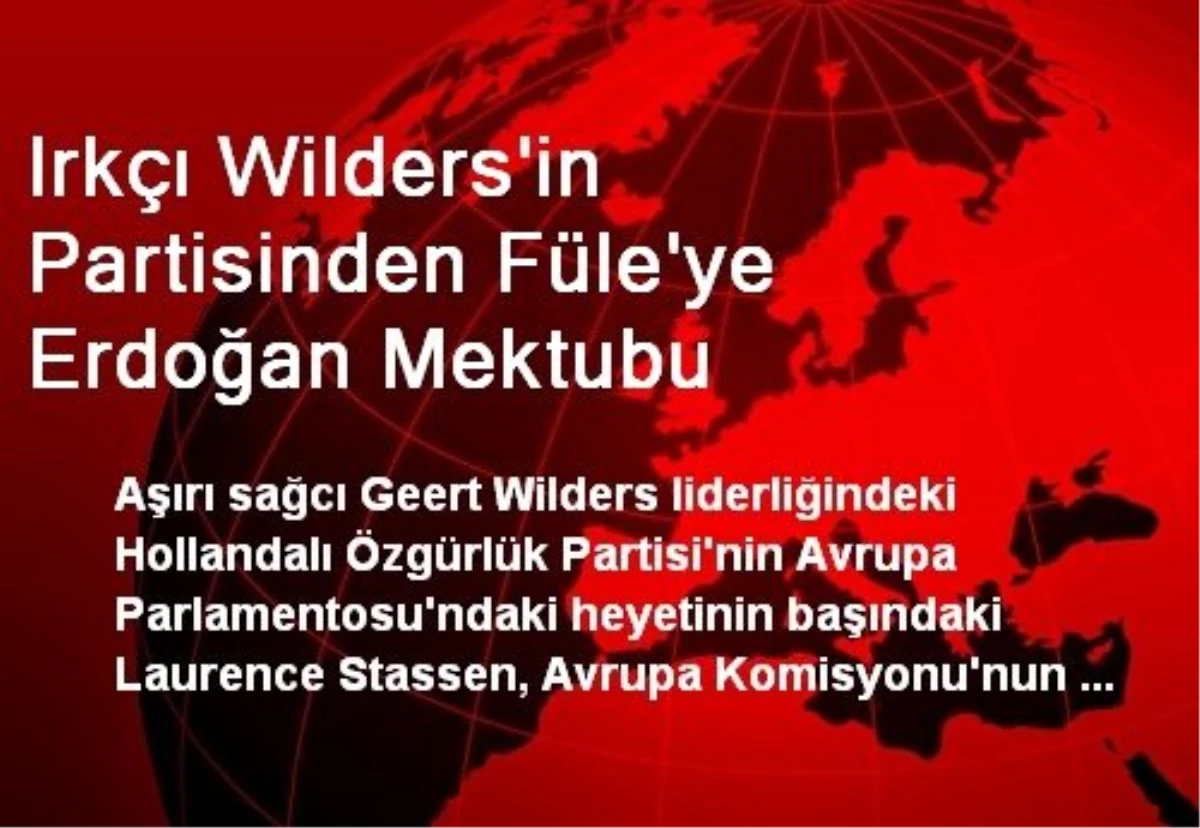 Irkçı Wilders\'in Partisinden Füle\'ye Erdoğan Mektubu