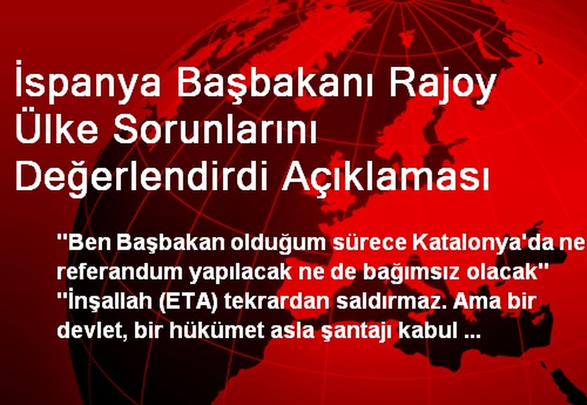 İspanya Başbakanı Rajoy Ülke Sorunlarını Değerlendirdi Açıklaması