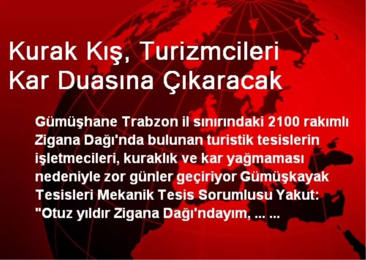 Kurak Kış, Turizmcileri Kar Duasına Çıkaracak