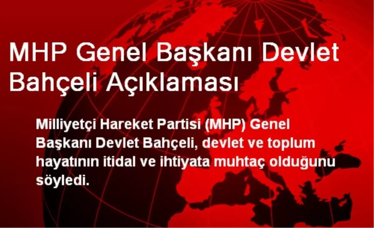 MHP Genel Başkanı Devlet Bahçeli Açıklaması