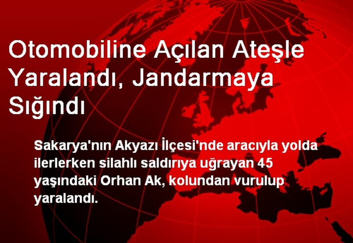 Akyazı\'da Otomobile Silahlı Saldırı: 1 Yaralı