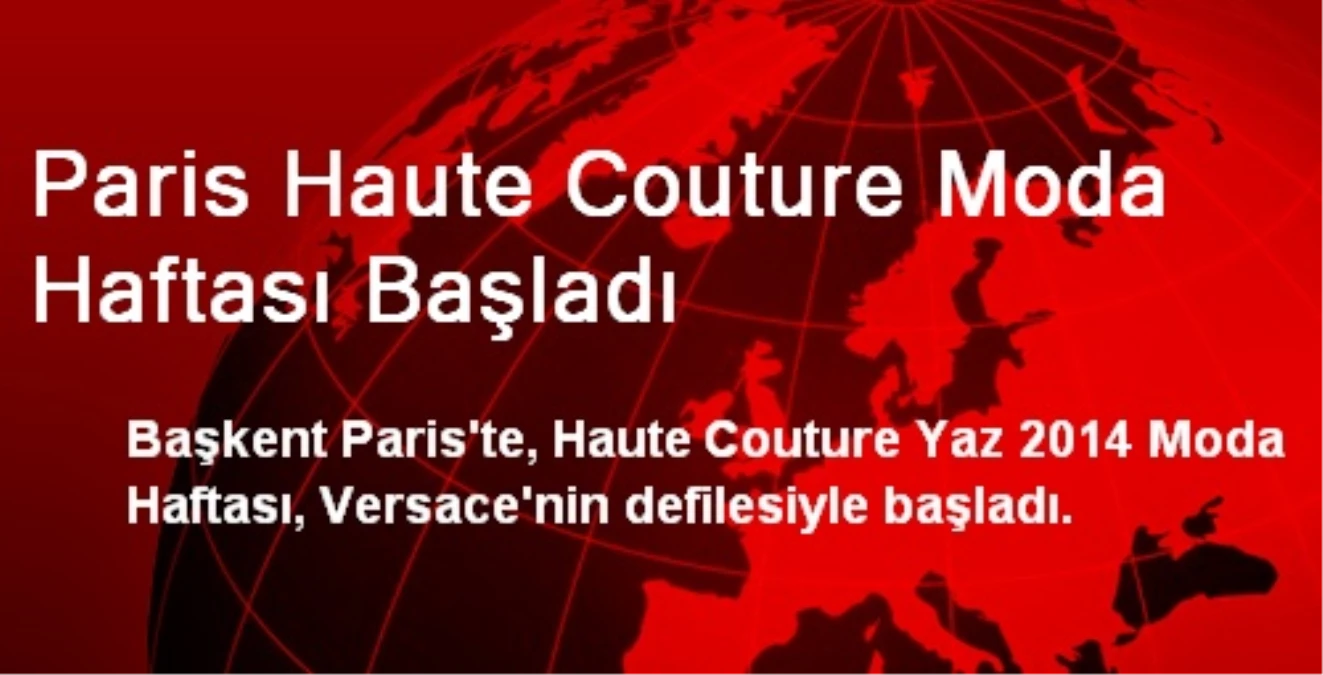 Paris Haute Couture Moda Haftası Başladı