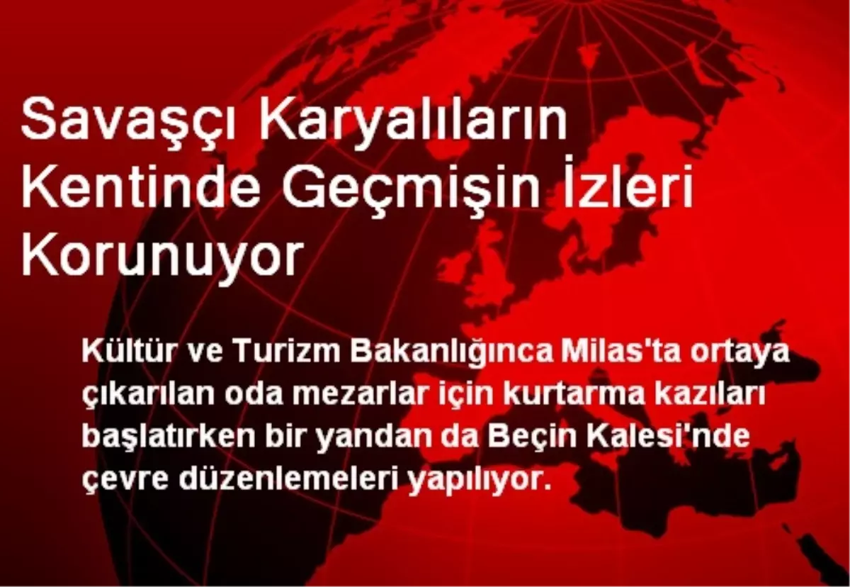 Savaşçı Karyalıların Kentinde Geçmişin İzleri Korunuyor