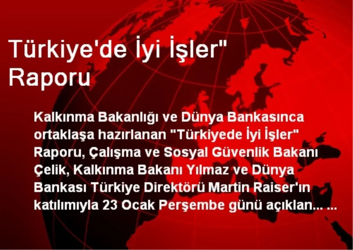 Türkiye\'de İyi İşler" Raporu