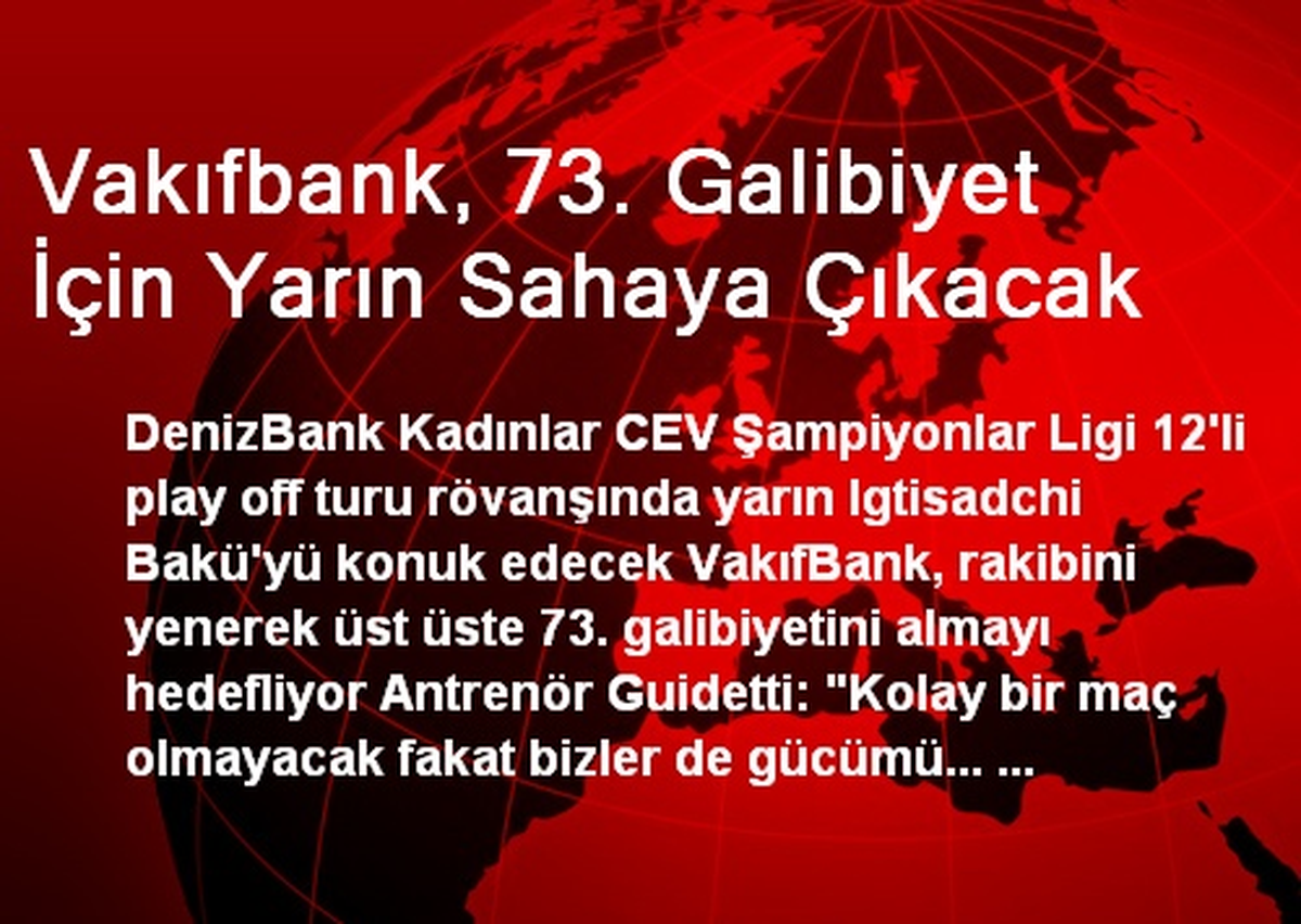 Vakıfbank, 73. Galibiyet İçin Yarın Sahaya Çıkacak