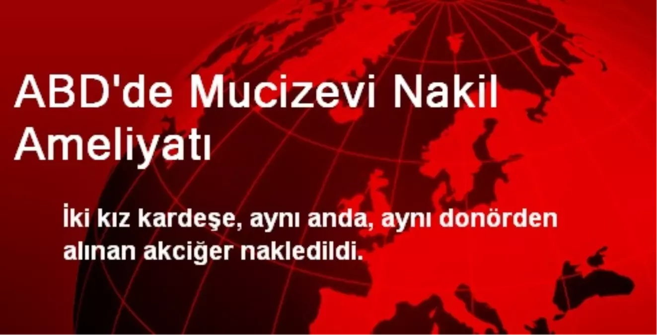 ABD\'de Mucizevi Nakil Ameliyatı