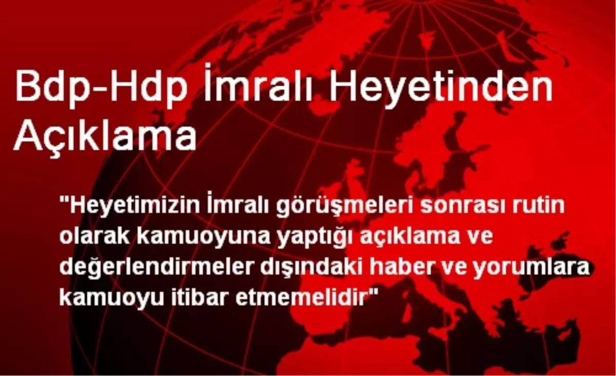 Bdp-Hdp İmralı Heyetinden Açıklama