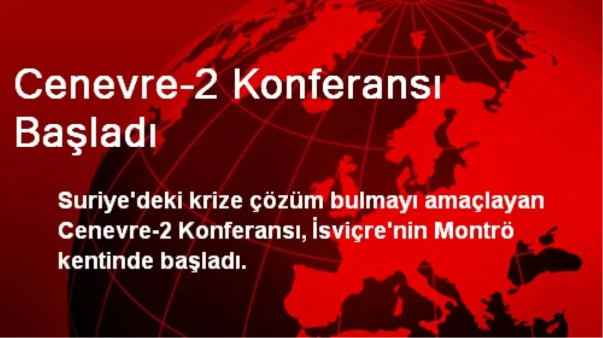 Cenevre-2 Konferansı Başladı