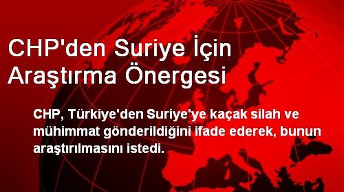 CHP\'den Suriye İçin Araştırma Önergesi