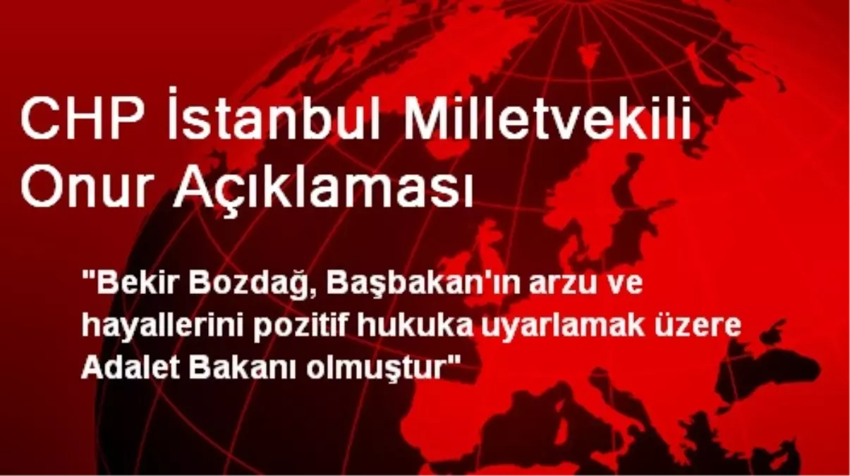 CHP İstanbul Milletvekili Onur Açıklaması