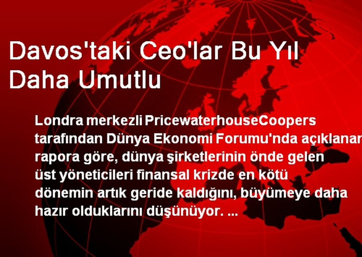 Davos\'taki Ceo\'lar Bu Yıl Daha Umutlu