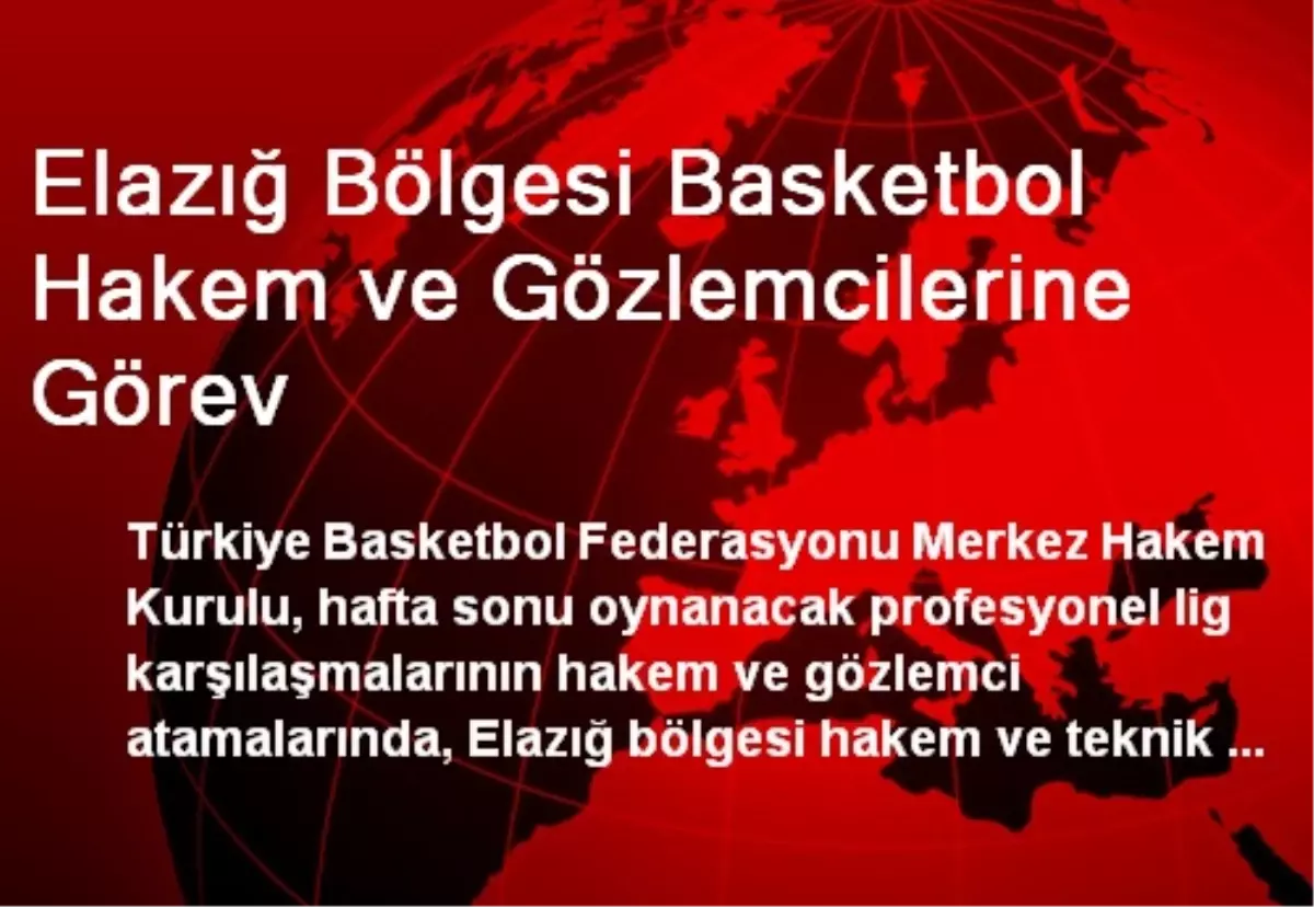 Elazığ Bölgesi Basketbol Hakem ve Gözlemcilerine Görev