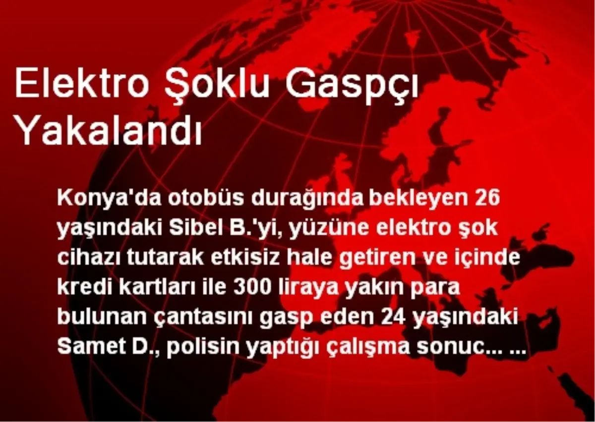 Elektro Şoklu Gaspçı Yakalandı