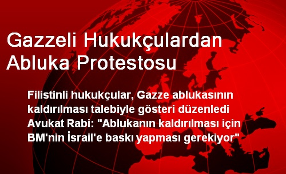Gazzeli Hukukçulardan Abluka Protestosu